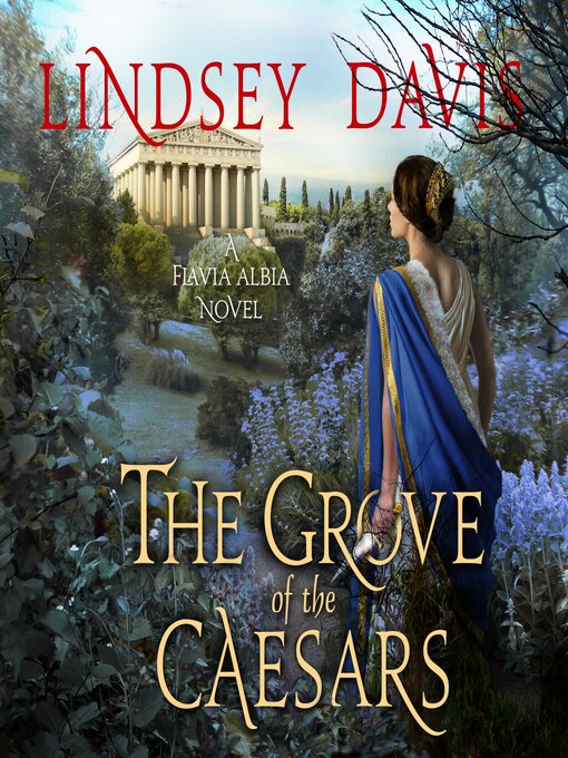 Title details for The Grove of the Caesars by Lindsey Davis - Available